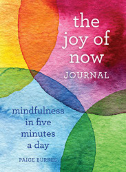 Joy of Now Journal: Mindfulness in Five Minutes a Day