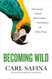 Becoming Wild: How Animal Cultures Raise Families Becoming Wild: How Animal Cultures Raise Families