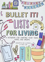 Bullet It! Lists for Living: A Notebook for Charting Your Tasks Hopes and Dreams