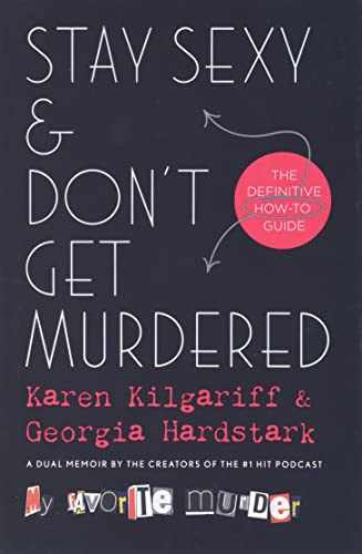 Stay Sexy & Don't Get Murdered: The Definitive How-To Guide