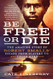 Be Free or Die: The Amazing Story of Robert Smalls' Escape from