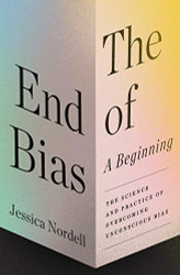 End of Bias: A Beginning: The Science and Practice of