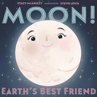 Moon! Earth's Best Friend (Our Universe 3)