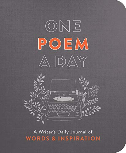 One Poem a Day: A Writer's Daily Journal of Words & Inspiration One Poem a Day: A Writer's Daily Journal of Words & Inspiration