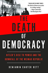 Deah of Democracy: Hiler's Rise o Power and he Downfall of