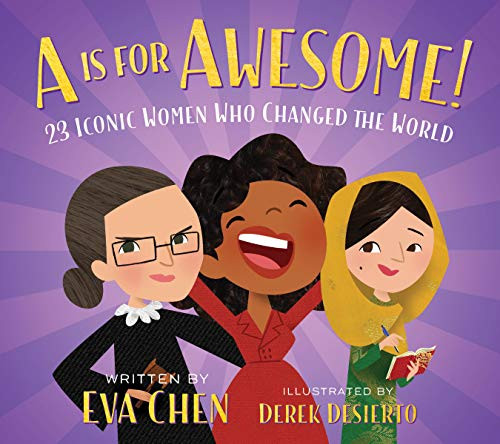 Is for Awesome!: 23 Iconic Women Who Changed the World