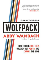 WOLFPACK: How to Come Together Unleash Our Power and Change the Game