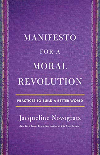 Manifesto for a Moral Revolution: Practices to Build a Better World