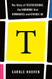 T: The Story of Testosterone the Hormone that Dominates and Divides Us