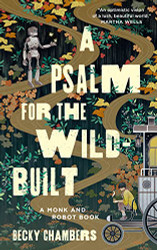 Psalm for the Wild-Built (Monk & Robot 1)