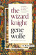 Wizard Knight: (Comprising The Knight and The Wizard)