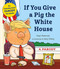 If You Give a Pig the White House: A Parody for Adults