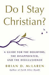 Do I Stay Christian?: A Guide for the Doubters