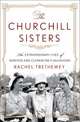 Churchill Sisters: The Extraordinary Lives of Winston and