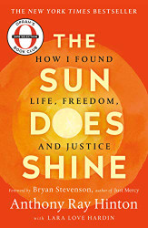 Sun Does Shine: How I Found Life Freedom and Justice