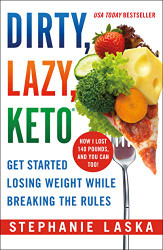 DIRTY LAZY KETO (Revised and Expanded)