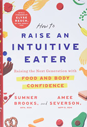 How to Raise an Intuitive Eater