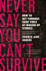 Never Say You Can't Survive