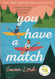 You Have a Match