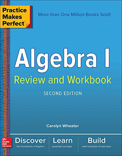 Practice Makes Perfect Algebra I Review and Workbook