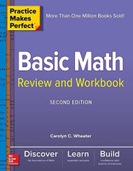 Practice Makes Perfect Basic Math Review and Workbook