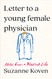 Letter to a Young Female Physician: Notes from a Medical Life