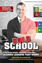 Bold School: Old School Wisdom + New School Technologies = Blended