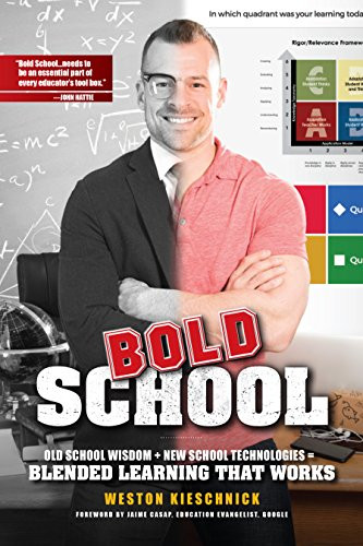 Bold School: Old School Wisdom + New School Technologies = Blended