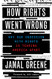 How Rights Went Wrong: Why Our Obsession with Rights Is Tearing America Apart