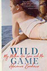 Wild Game: My Mother Her Lover and Me