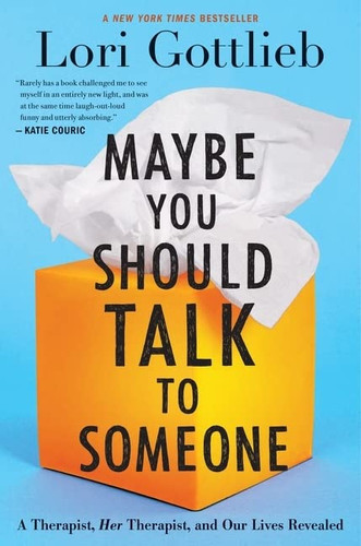 Maybe You Should Talk To Someone: A Therapist