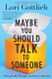 Maybe You Should Talk To Someone: A Therapist