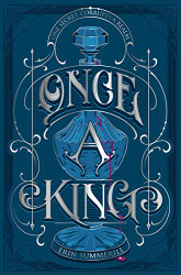Once A King (A Clash of Kingdoms Novel)