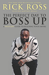 Perfect Day to Boss Up: A Hustler's Guide to Building Your Empire