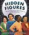 Hidden Figures: The True Story of Four Black Women and the Space Race