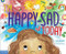 I'm Happy-Sad Today