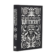 Book of Practical Witchcraft: A Compendium of Spells