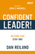 Confident Leader!: Become One Stay One