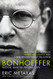 Bonhoeffer: Pastor Martyr Prophet Spy