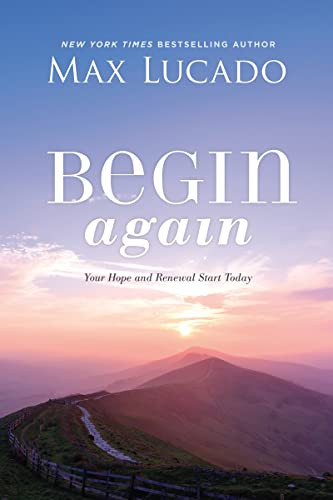 Begin Again: Your Hope and Renewal Start Today