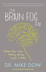 Brain Fog Fix: Reclaim Your Focus Memory and Joy in Just 3 Weeks