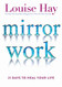 Mirror Work: 21 Days to Heal Your Life