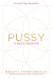 Pussy: A Reclamation