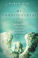 We Consciousness: 33 Profound Truths for Inner and Outer Peace