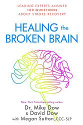 Healing the Broken Brain: Leading Experts Answer 100 Questions