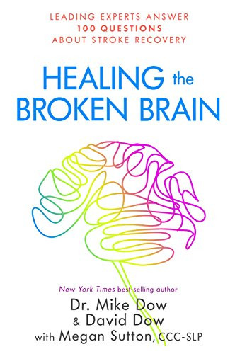 Healing the Broken Brain: Leading Experts Answer 100 Questions