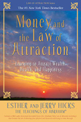 Money and the Law of Attraction: Learning to Attract Wealth