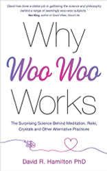 Why Woo-Woo Works