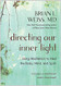 Directing Our Inner Light: Using Meditation to Heal the Body Mind and Spirit