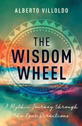Wisdom Wheel: A Mythic Journey through the Four Directions